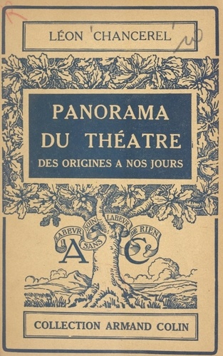 Panorama du théâtre. Des origines à nos jours