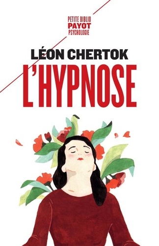 Léon Chertok - L'hypnose - Théorie, pratique et technique.