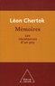 Léon Chertok et Isabelle Stengers - Mémoires - Les résistances d'un psy.