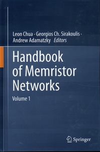 Leon Chua et Georgios Ch. Sirakoulis - Handbook of Memristor Networks - Tomes 1 et 2.