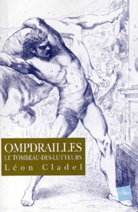 Léon Cladel - Ompdrailles. Le Tombeau-Des-Lutteurs..