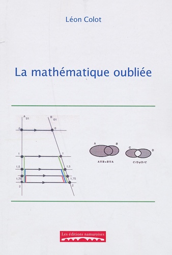 Léon Colot - La mathématique oubliée.