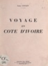 Léon Coulet - Voyage en Côte-d'Ivoire.