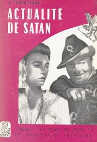 Léon Cristiani et Michel de Saint-Pierre - Actualité de Satan.