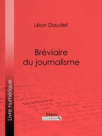  Léon Daudet - Bréviaire du journalisme.