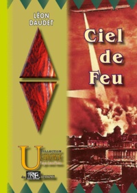 Léon Daudet - Ciel de feu.