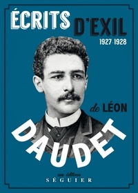Léon Daudet - Ecrits d'exil.