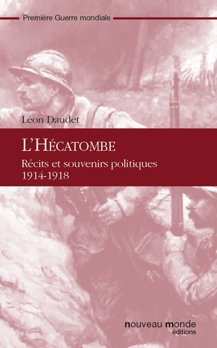 L'Hécatombe. Récits et souvenirs politiques, 1914-1918