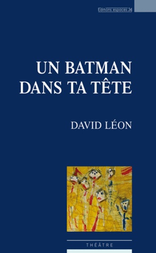 Léon David - Un batman dans ta tête.