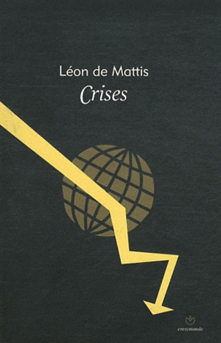 Léon de Mattis - Crises.
