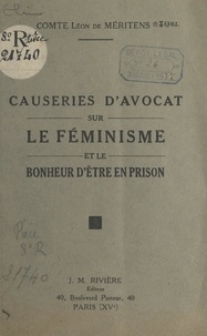 Léon de Méritens - Causeries d'avocat sur le féminisme et le bonheur d'être en prison.