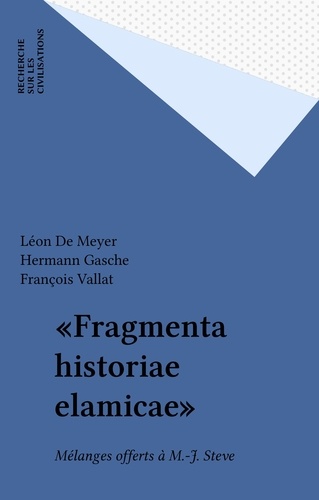«Fragmenta historiae elamicae». Mélanges offerts à M.-J. Steve