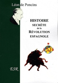Léon de Poncins - Histoire secrète de la Révolution espagnole.