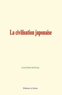 Léon de Rosny - La civilisation japonaise.