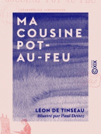 Léon de Tinseau et Paul Destez - Ma cousine Pot-au-Feu.