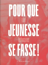 Pour que jeunesse se fasse !