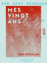 Léon Dessalles - Mes vingt ans - Essais poétiques.