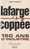 Lafarge Coppée : 150 ans d'industrie. Une mémoire pour demain