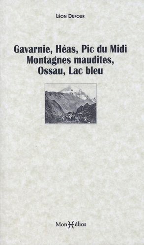 Léon Dufour - Gavarnie, Héas, Pic du Midi, Montagnes Maudites, Ossau, Lac Bleu.