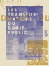 Léon Duguit - Les Transformations du droit public.