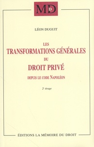 Léon Duguit - Les transformations générales du droit privé depuis le code Napoléon.