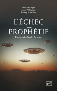 Leon Festinger et Henry Riecken - L'échec d'une prophétie - Psychologie sociale d'un groupe de fidèles qui prédisaient la fin du monde.