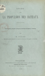 Léon Foigne - Étude sur la propulsion des bateaux - Communication présentée au Congrès du Sud-Ouest navigable de Toulouse.