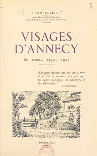 Visages d'Annecy. An 1000, 1792, 1951