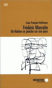 Léon-François Hoffmann - Frédéric Marcelin - Un Haïtien se penche sur son pays.
