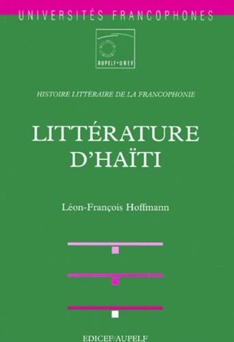 Léon-François Hoffmann - Littérature d'Haïti.