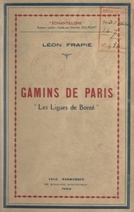 Léon Frapié et Charles Oulmont - Gamins de Paris - Les ligues de bonté.