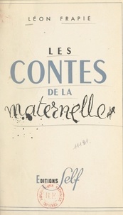 Léon Frapié - Les contes de la maternelle.