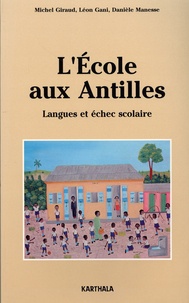Léon Gani et M Giraud - L'école aux Antilles - Langues et échec scolaire.