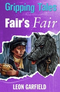 Leon Garfield et Brian Hoskin - Fair's Fair - Gripping Tales.