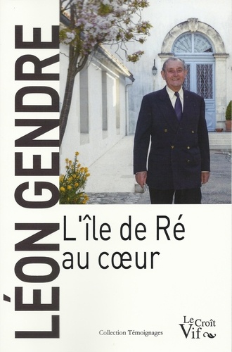 Léon Gendre - L'île de Ré au coeur.