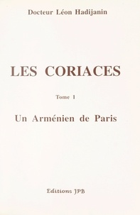 Léon Hadijanin - Les coriaces (1). Un Arménien de Paris.