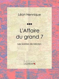  Léon Hennique et  Ligaran - L'Affaire du grand 7 - Les Soirées de Médan.