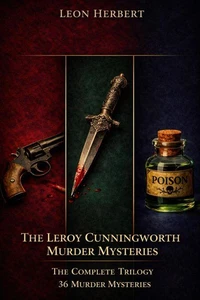 The Leroy Cunningworth Murder Mysteries