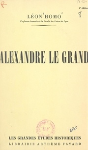 Léon Homo - Alexandre Le Grand.