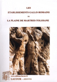 Léon Joulin - Les établissements gallo-romains de la plaine de Martres-Tolosane.