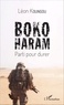 Léon Koungou - Boko Haram - Parti pour durer.