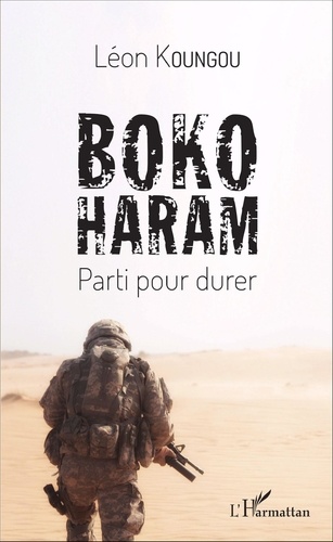 Boko Haram. Parti pour durer