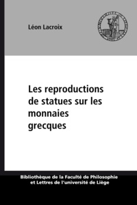 Léon Lacroix - Les reproductions de statues sur les monnaies grecques - La statuaire archaïque et classique.