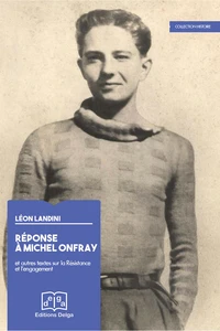 Réponse à Michel Onfray et autres textes sur la Résistance