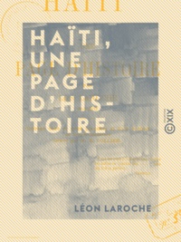 Léon Laroche - Haïti, une page d'histoire.