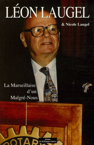Léon Laugel - La Marseillaise d'un Malgré-Nous.