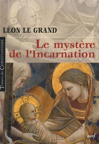 Léon Le Grand - Le mystère de l'Incarnation.