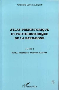 Atlas préhistorique et protohistorique de la Sardaigne Tome 1