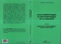 Atlas préhistorique et protohistorique de la Sardaigne Tome 2