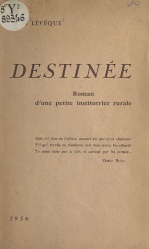 Destinée. Roman d'une petite institutrice rurale